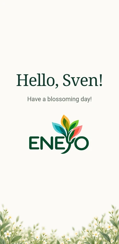 A blossoming beginning in the real ENEYO app